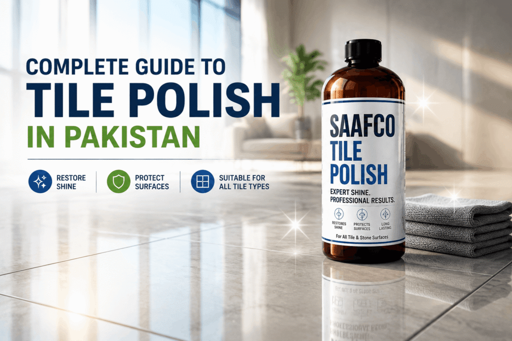 Complete guide to tile polish in Pakistan featuring Saafco Tile Polish bottle on a glossy tiled floor, highlighting tile shine restoration, surface protection, and choosing the right polish for different tile types.