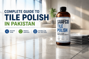 Tile Polish in Pakistan: Complete Guide to Choosing, Applying and Maintaining Shiny Tiles